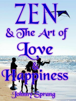 cover image of Zen and the Art of Love and Happiness